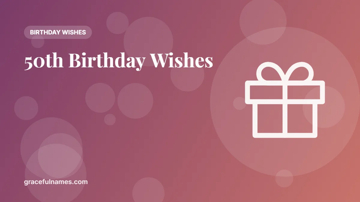 45 50th Birthday Wishes for a Milestone Year