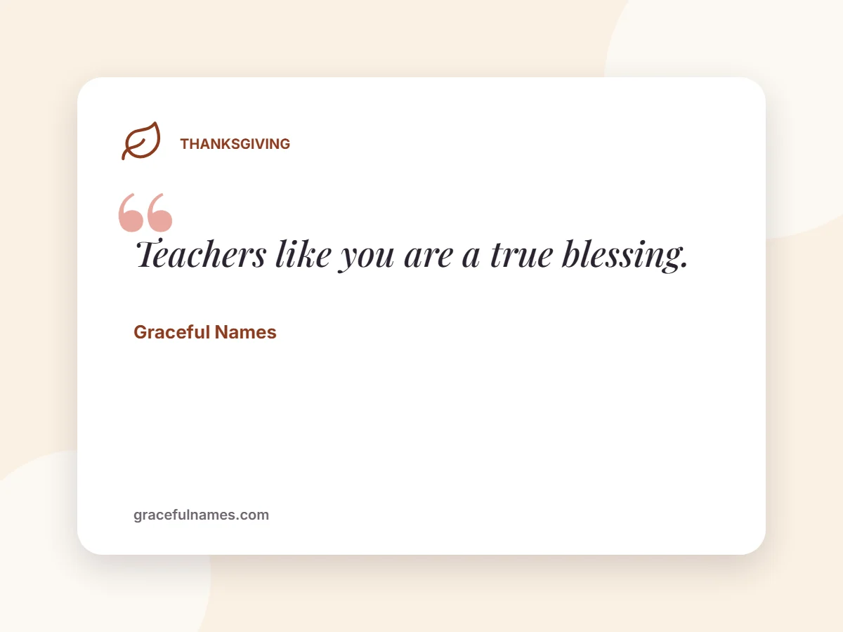 Thanksgiving card: Teachers like you are a true blessing.