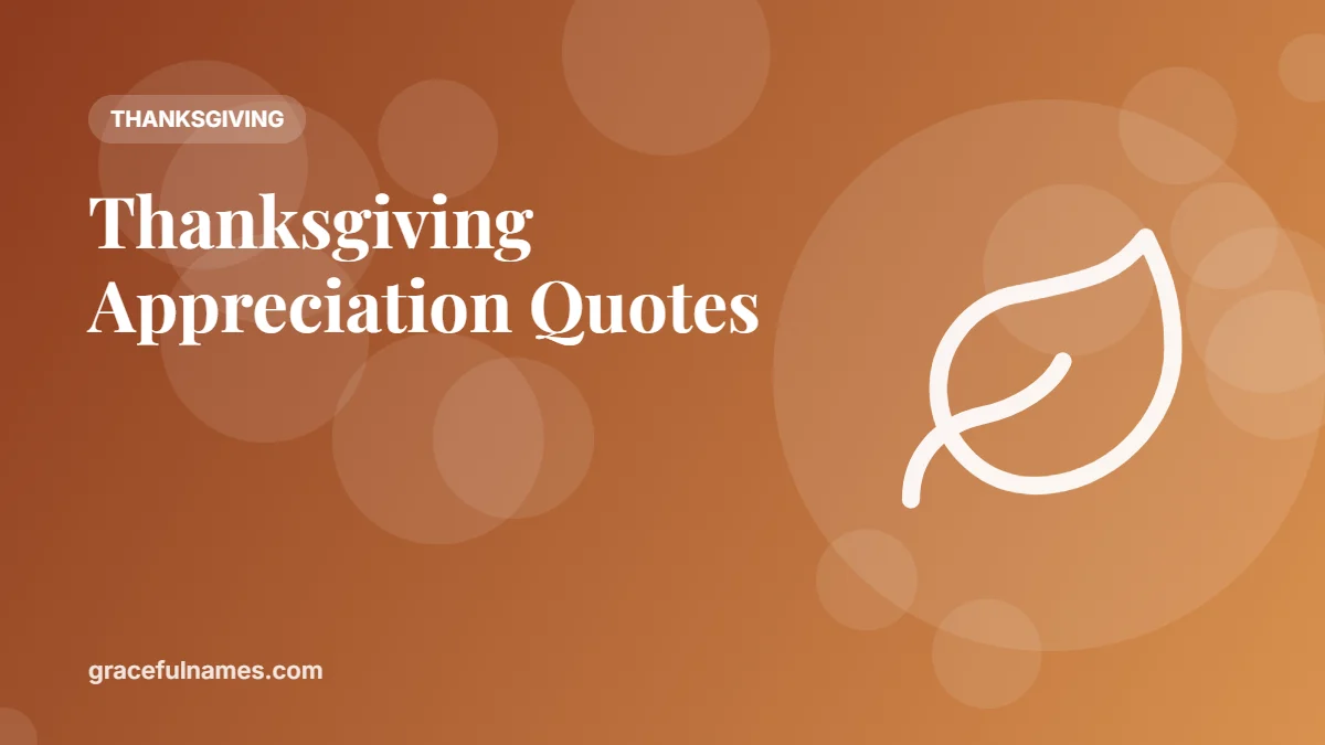 45 Thanksgiving Appreciation Quotes and Messages