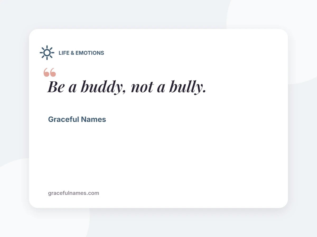 LIFE & EMOTIONS card: Be a buddy, not a bully.