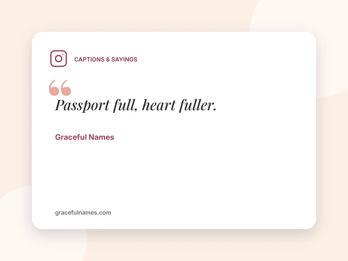 Captions & Sayings card: Passport full, heart fuller.