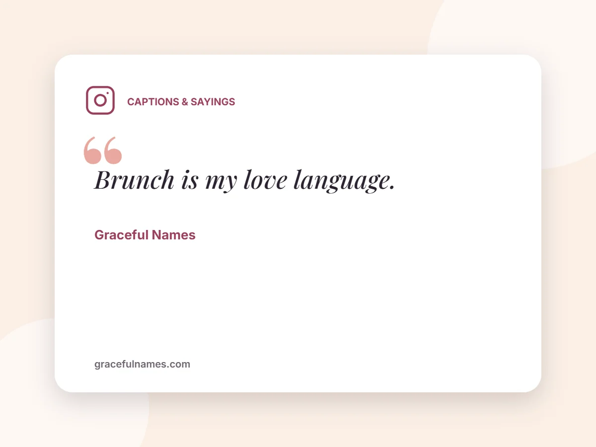 Captions & Sayings card: Brunch is my love language.