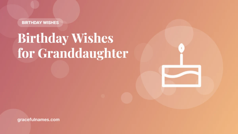 45 Birthday Wishes for Granddaughter