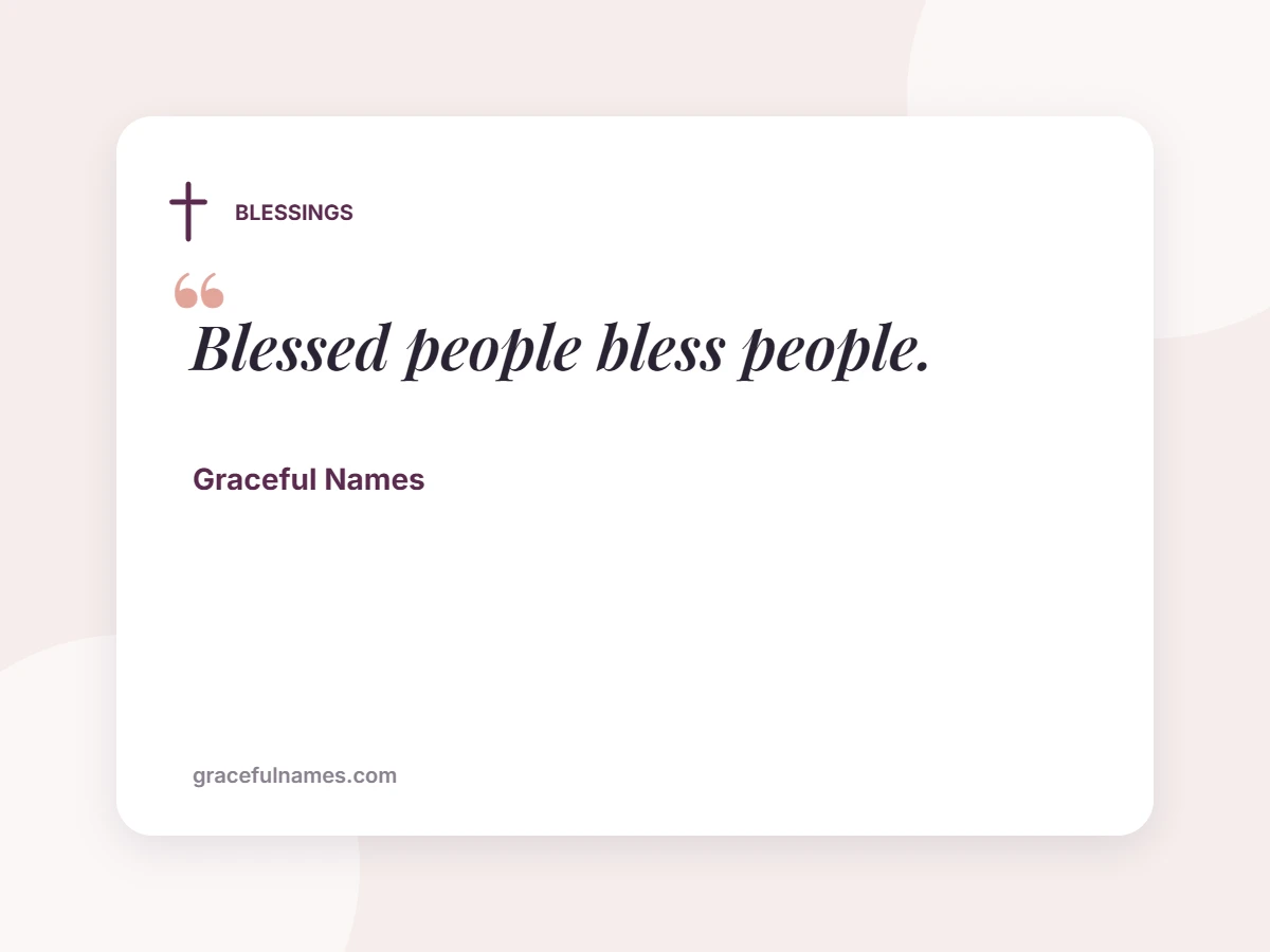 BLESSINGS card: Blessed people bless people.