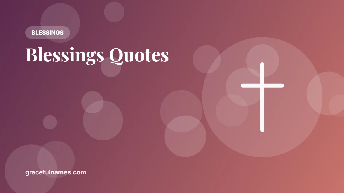 40+ Blessings Quotes About Counting Your Blessings