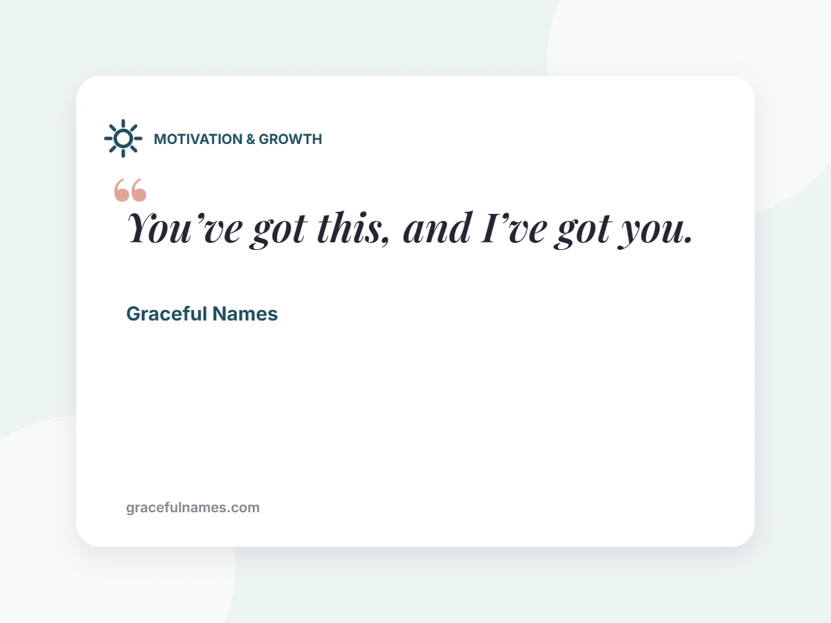 MOTIVATION & GROWTH card: You’ve got this, and I’ve got you.