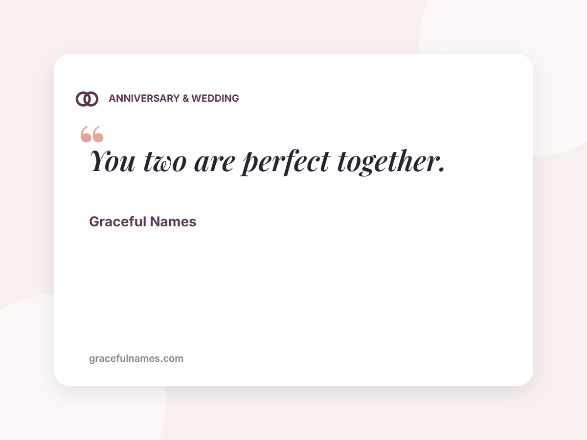 ANNIVERSARY & WEDDING card: You two are perfect together.