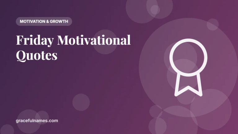 45 Friday Motivational Quotes to Finish the Week Strong