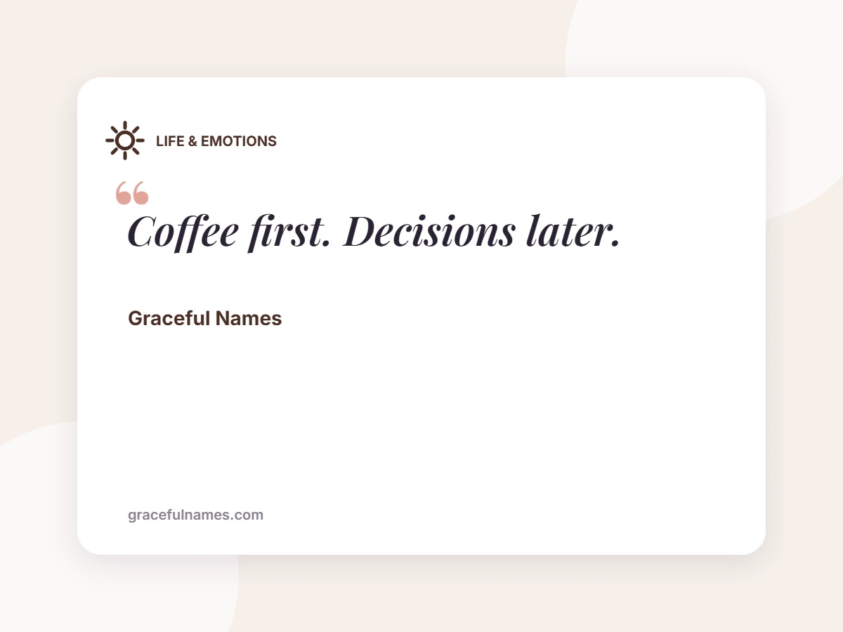 LIFE & EMOTIONS card: Coffee first. Decisions later.