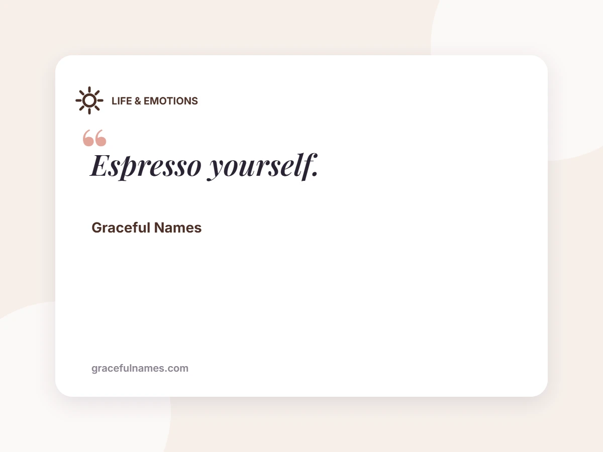 LIFE & EMOTIONS card: Espresso yourself.