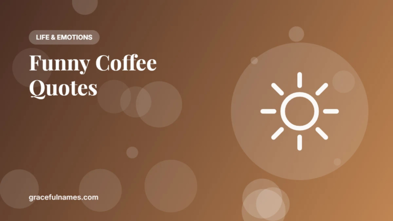 45 Funny Coffee Quotes for Caffeine Lovers