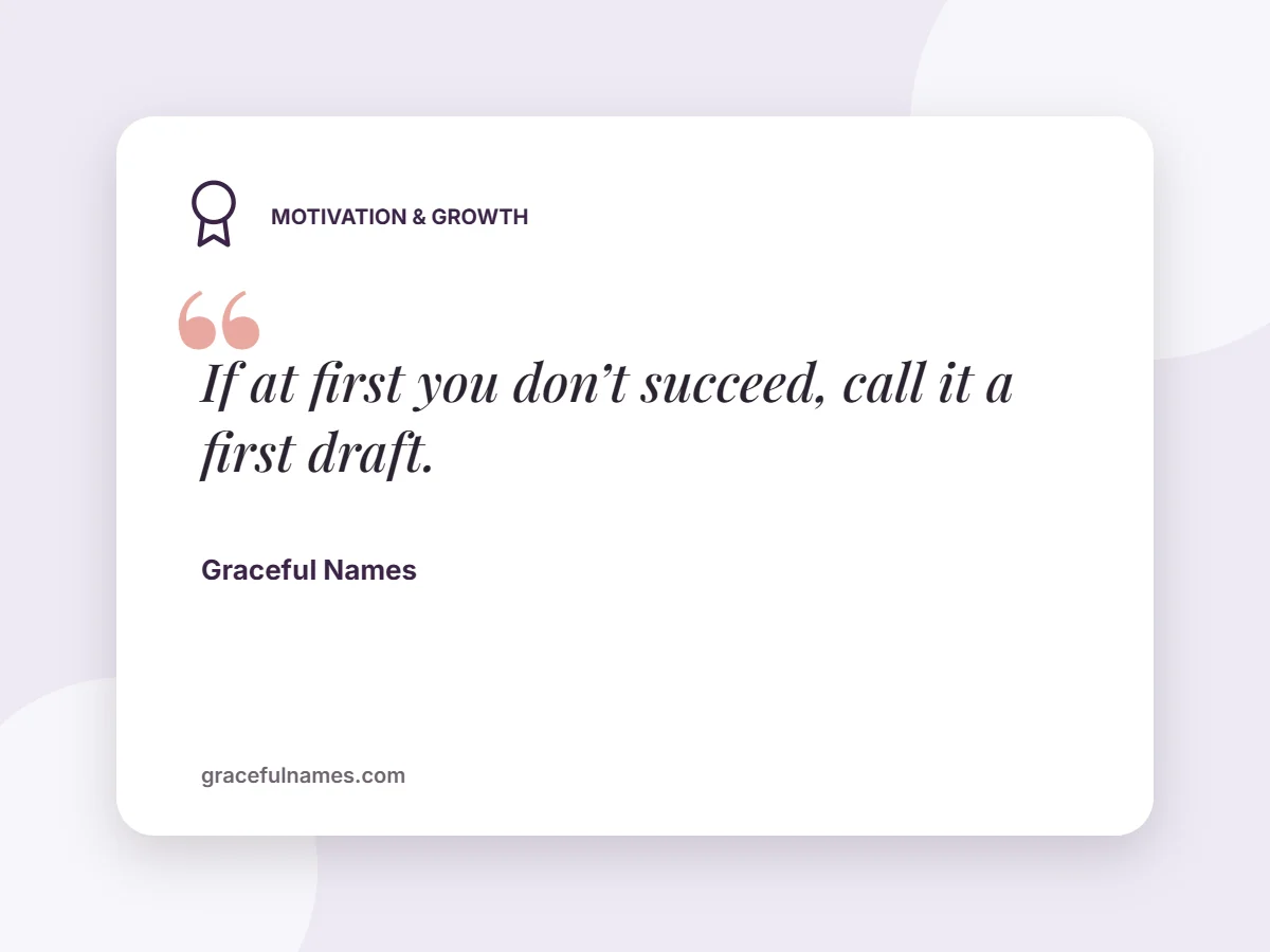 Motivation & Growth card: If at first you don’t succeed, call it a first draft.