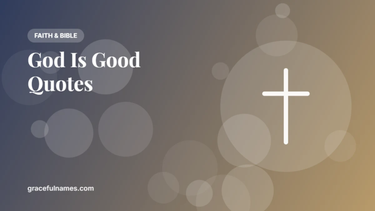 40+ God Is Good Quotes to Lift Your Faith