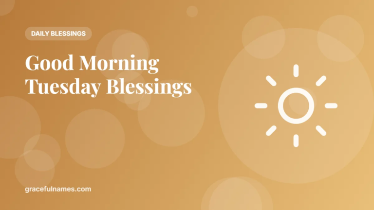 40+ Good Morning Tuesday Blessings and Prayers