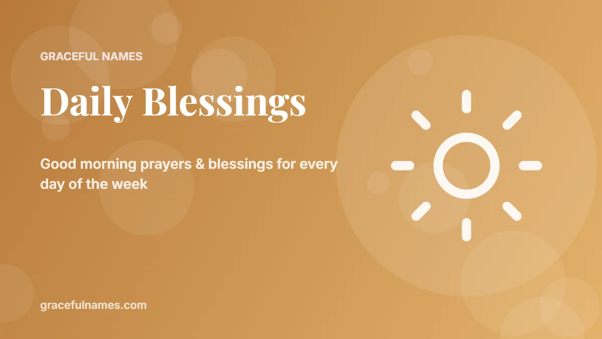 Daily Blessings – good morning prayers & blessings for every day of the week | Graceful Names
