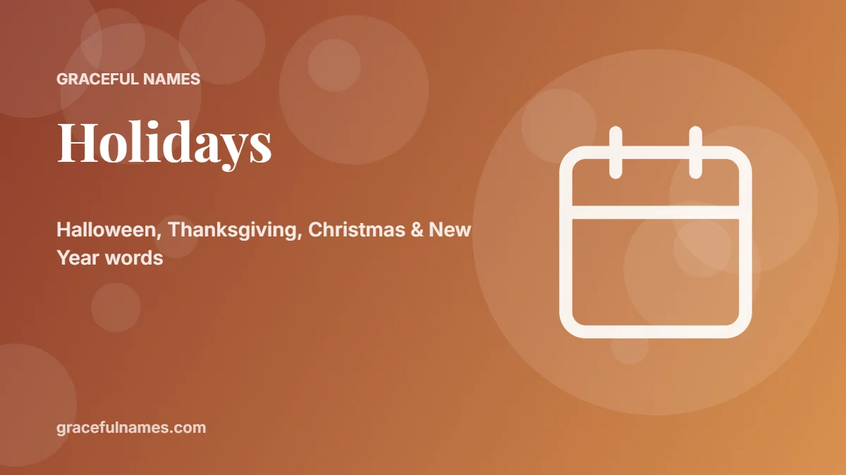 Holidays – halloween, thanksgiving, christmas & new year words | Graceful Names