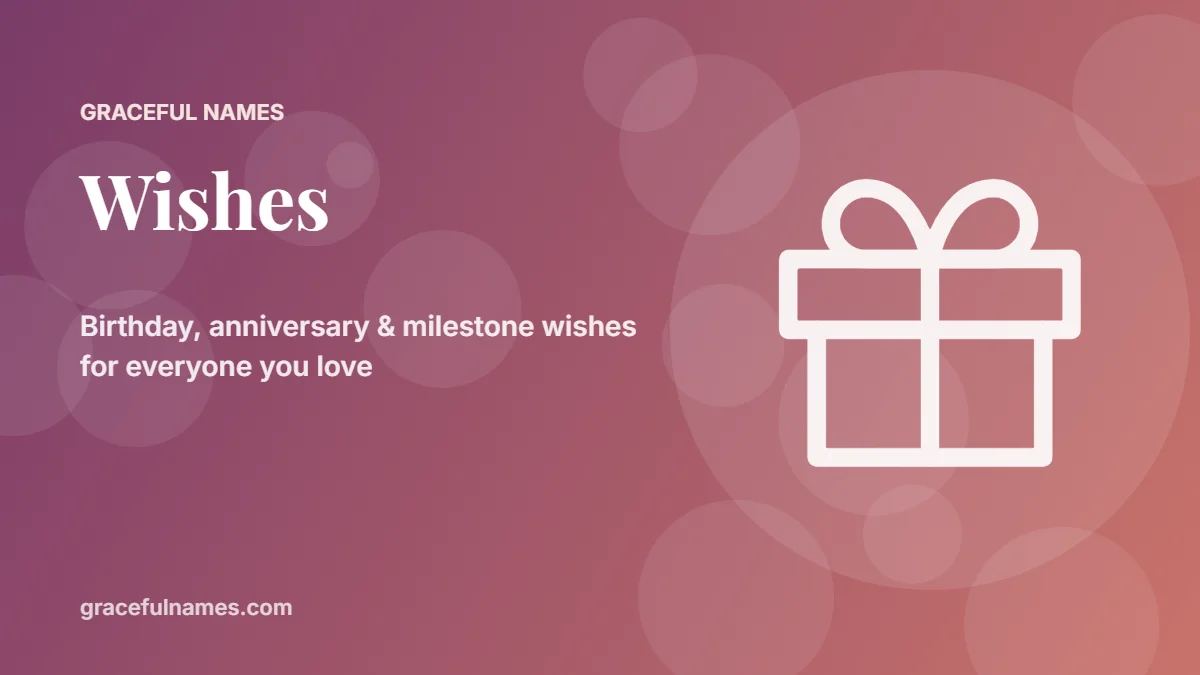 Wishes – birthday, anniversary & milestone wishes for everyone you love | Graceful Names