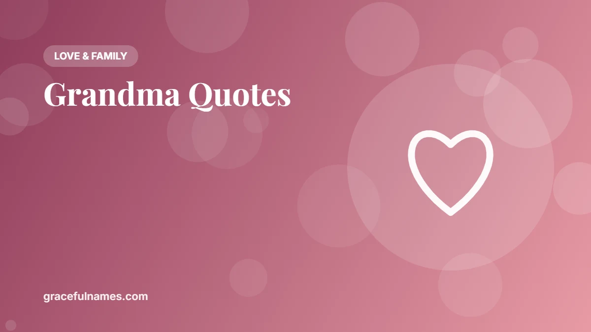 45 Grandma Quotes Full of Love and Warmth