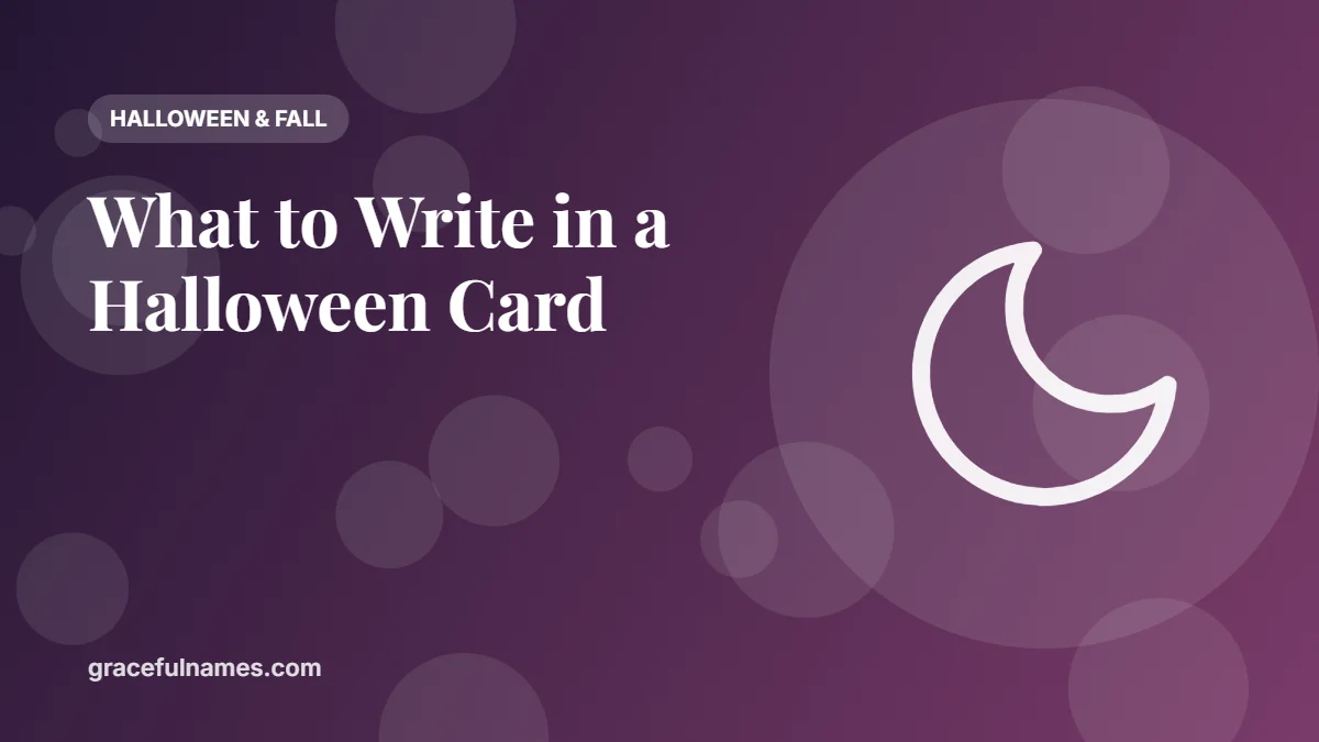 What to Write in a Halloween Card: 45 Messages for Everyone