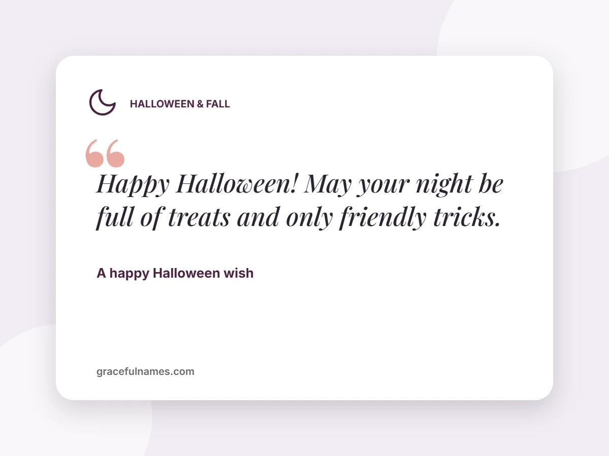 Halloween & Fall card: Happy Halloween! May your night be full of treats and only friendly tricks.