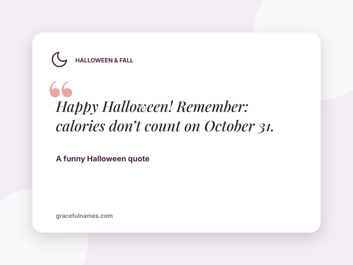 Halloween & Fall card: Happy Halloween! Remember: calories don’t count on October 31.