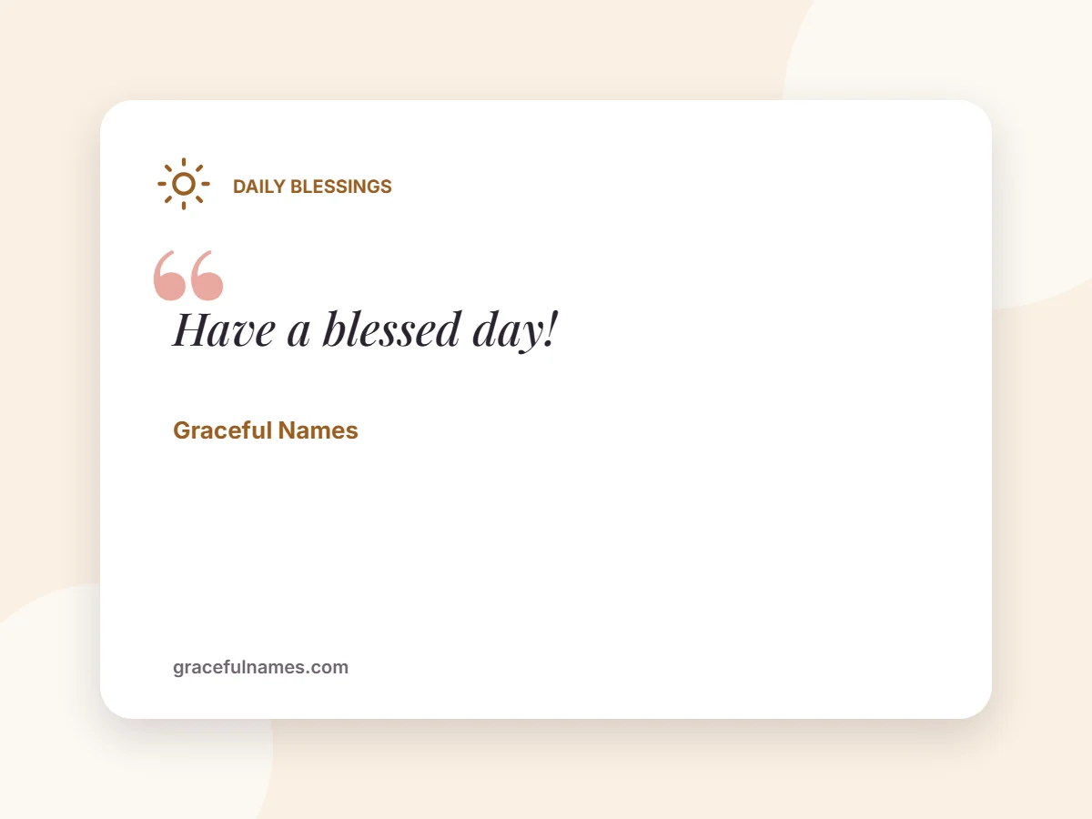 Daily Blessings card: Have a blessed day!