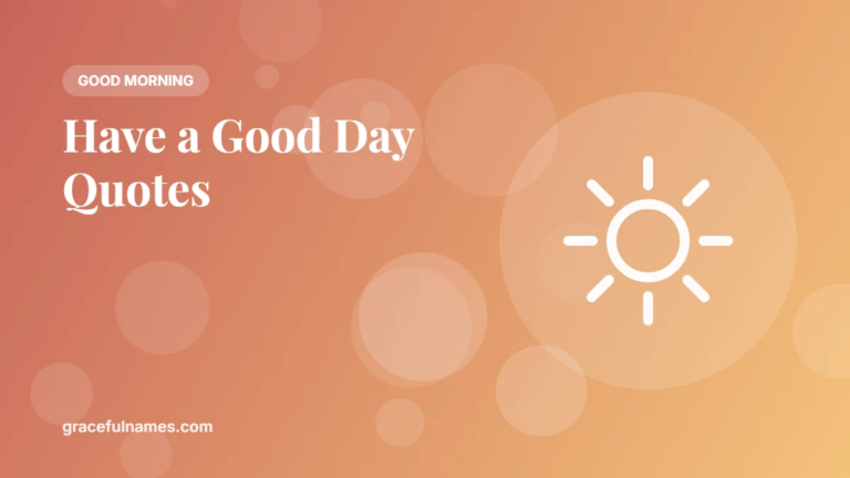45 Have a Good Day Quotes and Messages
