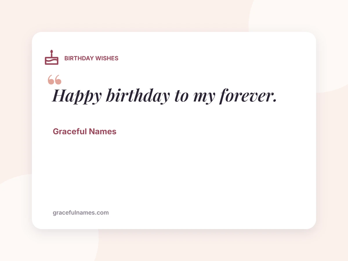 BIRTHDAY WISHES card: Happy birthday to my forever.