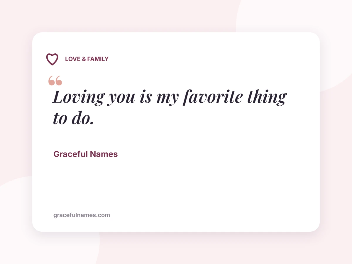 LOVE & FAMILY card: Loving you is my favorite thing to do.