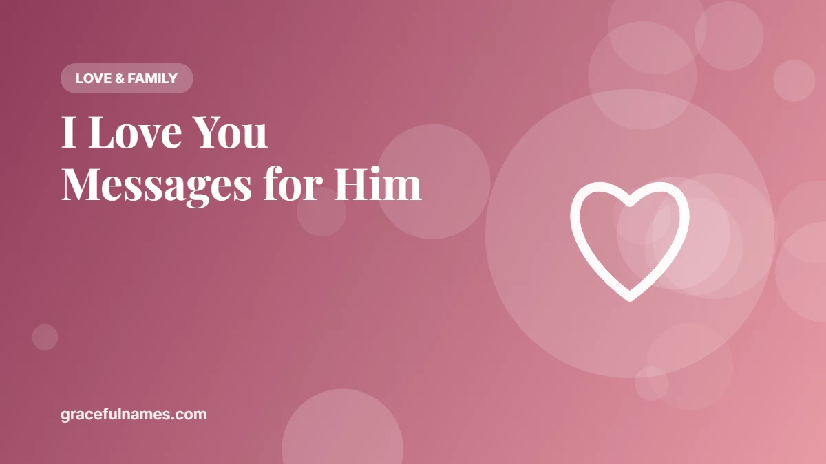 45 I Love You Messages for Him