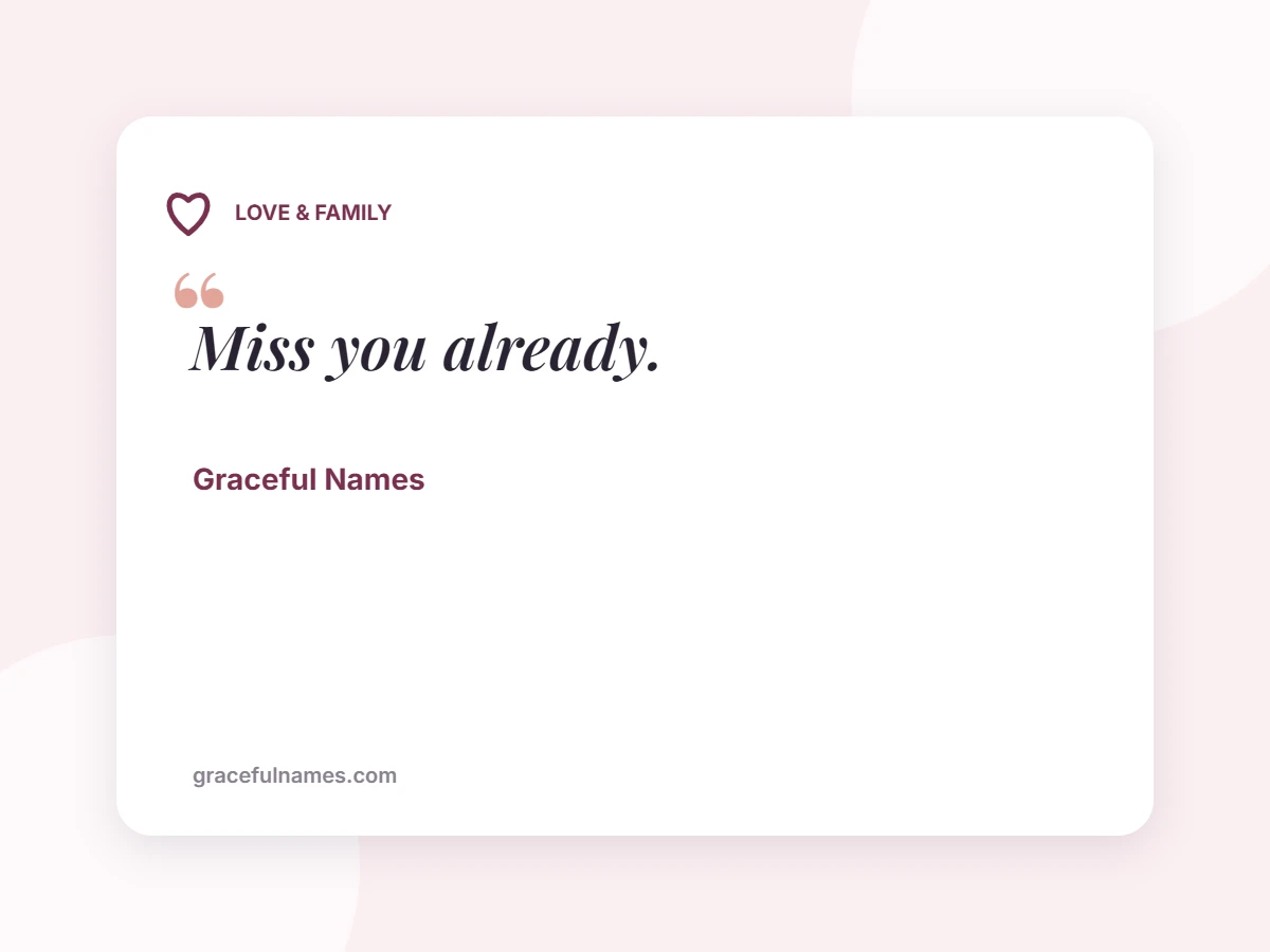 LOVE & FAMILY card: Miss you already.