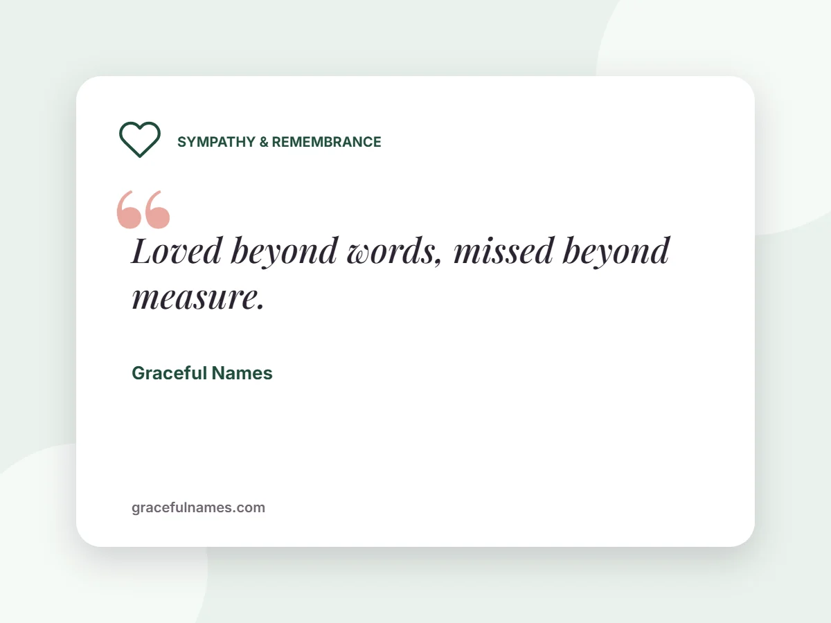 Sympathy & Remembrance card: Loved beyond words, missed beyond measure.