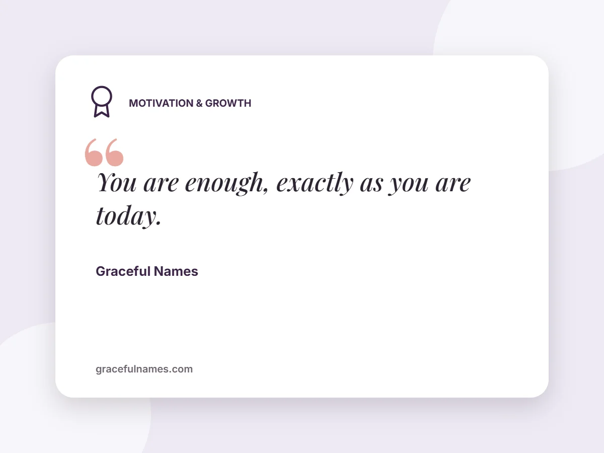 Motivation & Growth card: You are enough, exactly as you are today.