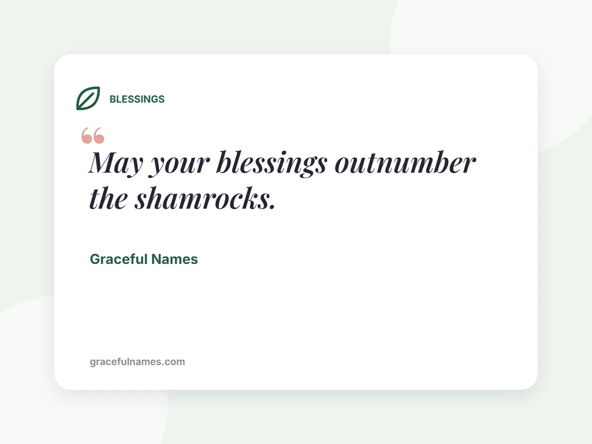 BLESSINGS card: May your blessings outnumber the shamrocks.