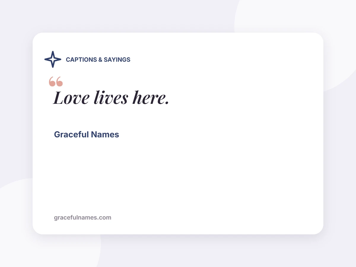 CAPTIONS & SAYINGS card: Love lives here.