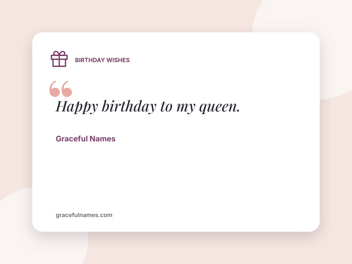 Birthday Wishes card: Happy birthday to my queen.