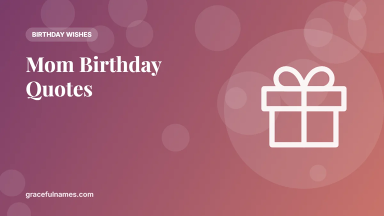 45 Mom Birthday Quotes to Celebrate Her