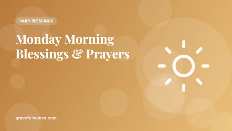 40+ Monday Morning Blessings and Prayers for a New Week