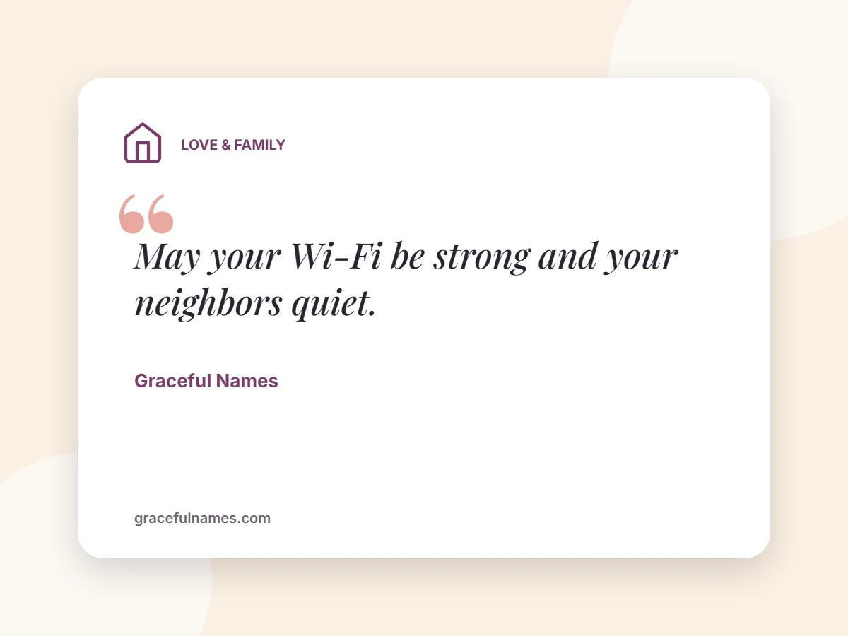 Love & Family card: May your Wi-Fi be strong and your neighbors quiet.