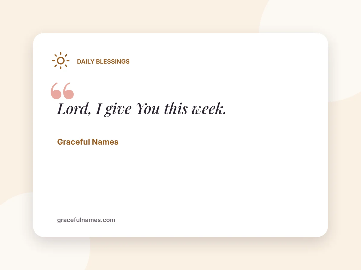 Daily Blessings card: Lord, I give You this week.