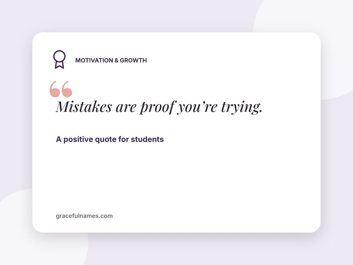 Motivation & Growth card: Mistakes are proof you’re trying.