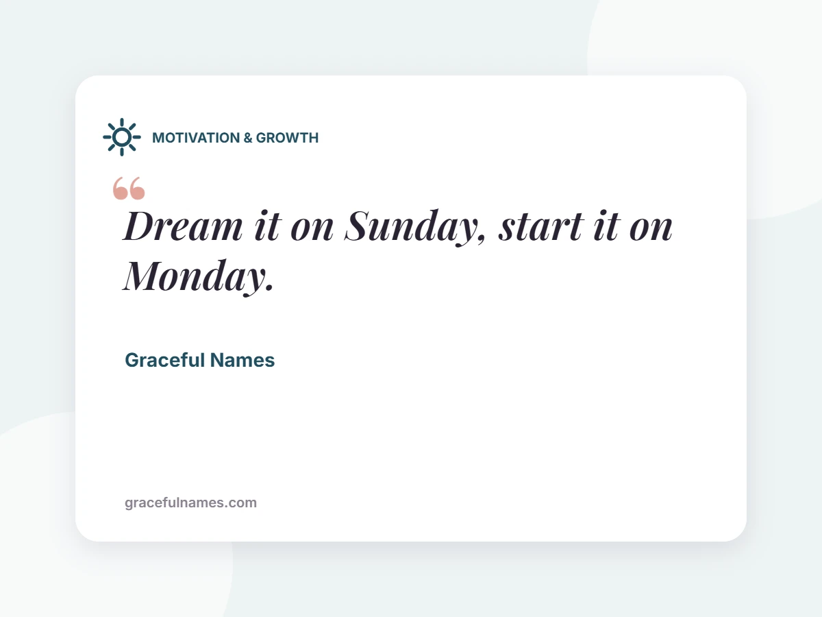 MOTIVATION & GROWTH card: Dream it on Sunday, start it on Monday.