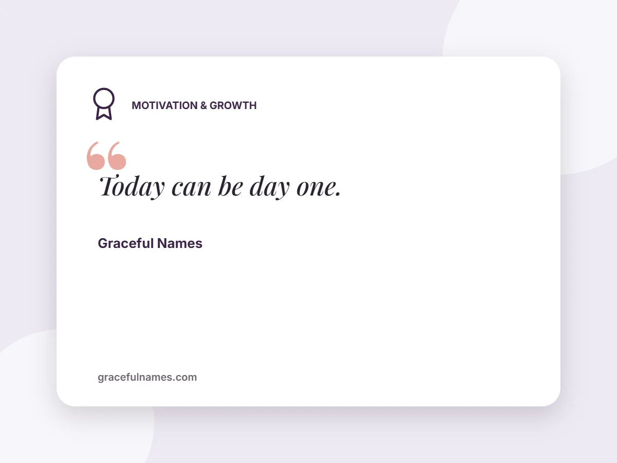 Motivation & Growth card: Today can be day one.