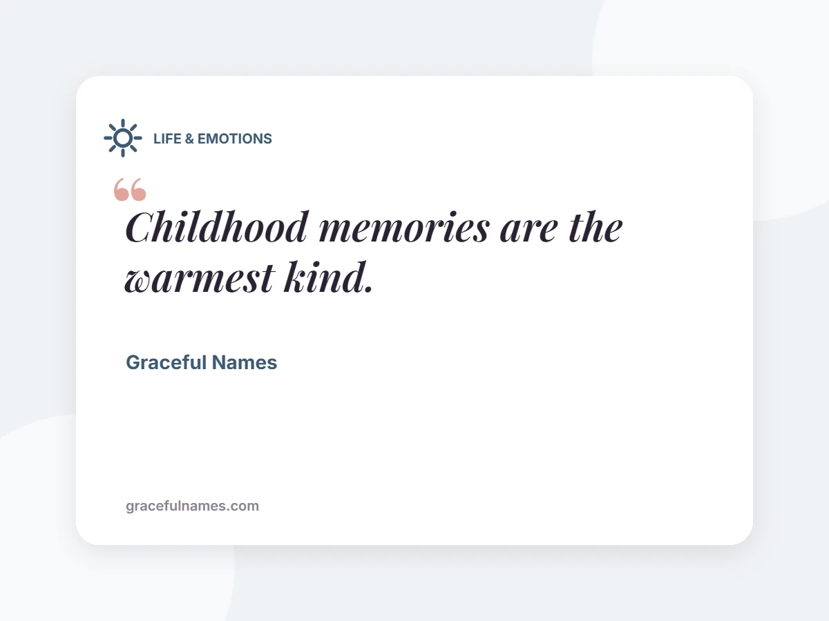 LIFE & EMOTIONS card: Childhood memories are the warmest kind.