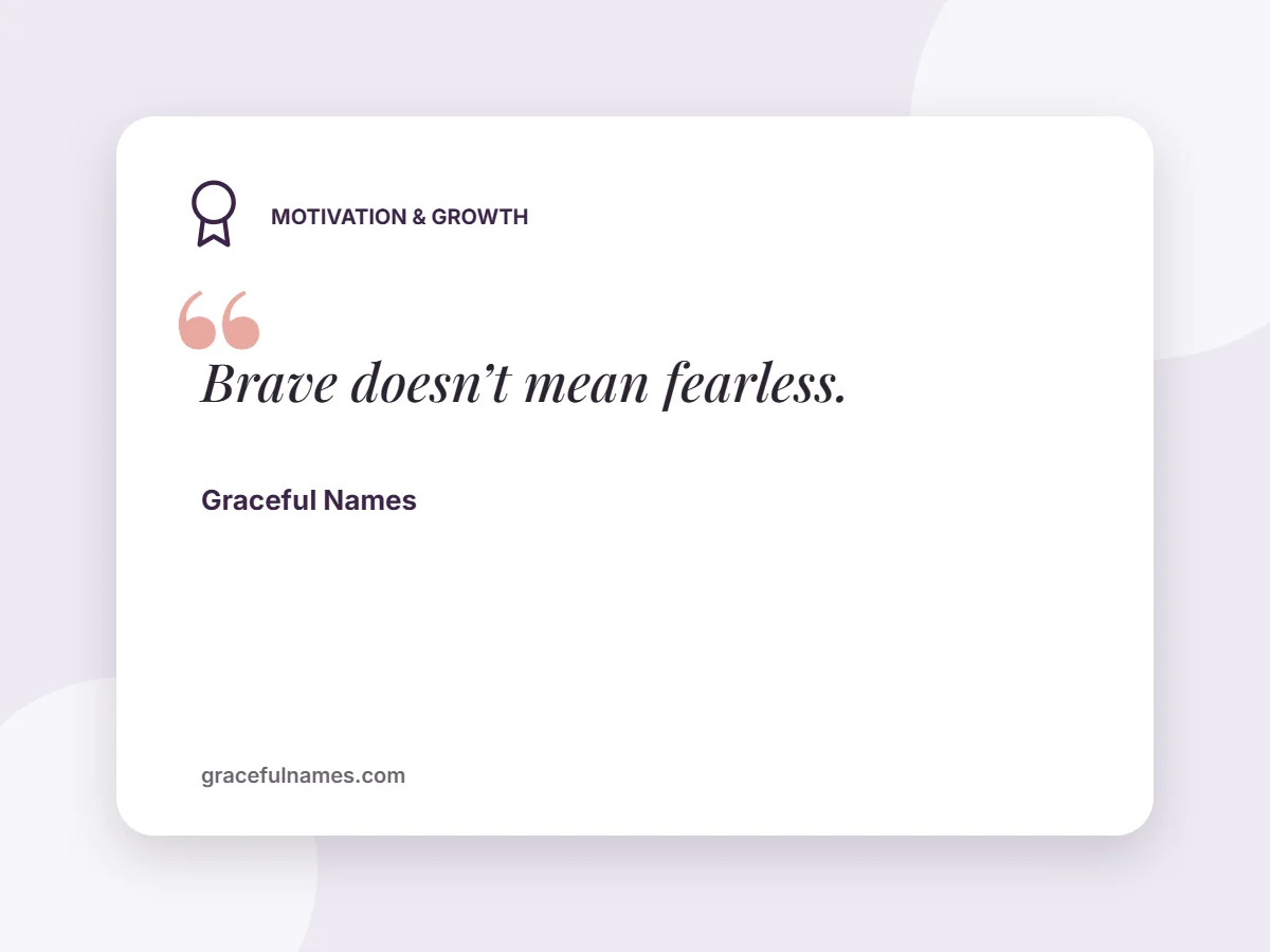 Motivation & Growth card: Brave doesn’t mean fearless.