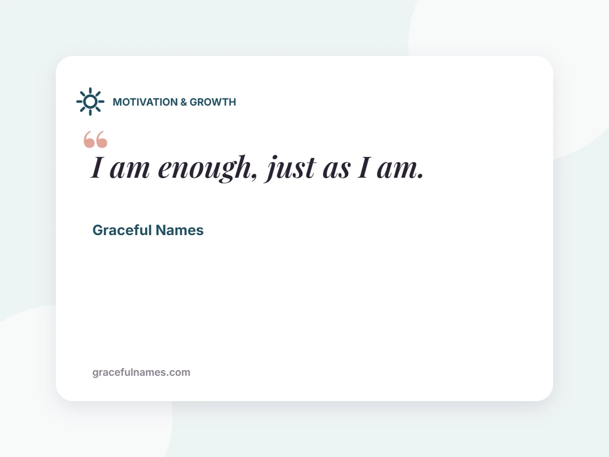 MOTIVATION & GROWTH card: I am enough, just as I am.