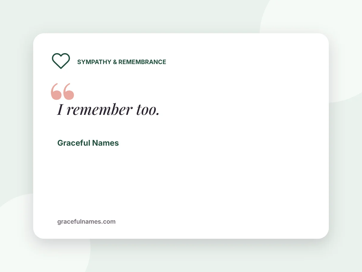 Sympathy & Remembrance card: I remember too.