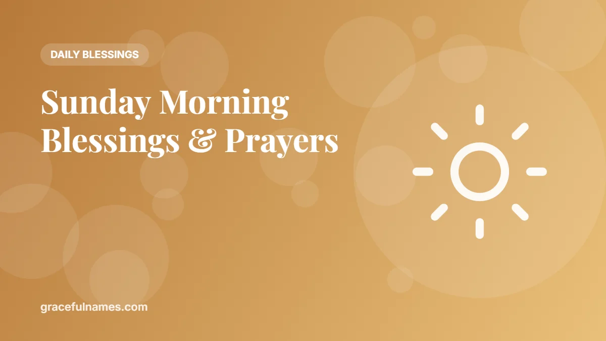 40 Sunday Morning Blessings and Prayers for the Lord’s Day