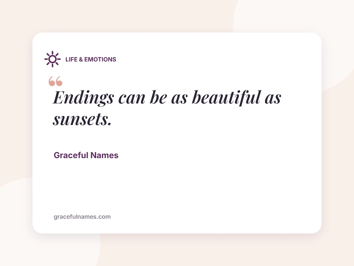 LIFE & EMOTIONS card: Endings can be as beautiful as sunsets.