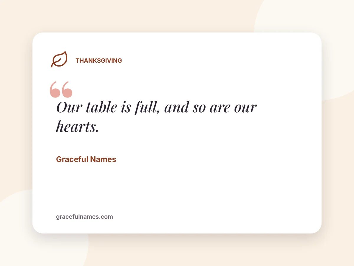 Thanksgiving card: Our table is full, and so are our hearts.
